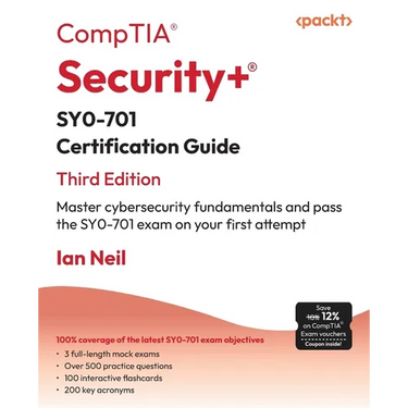 CompTIA(R) Security+(R) SY0-701 Certification Guide - Third Edition: Master cybersecurity fundamentals and pass the SY0-701 exam on your first attempt