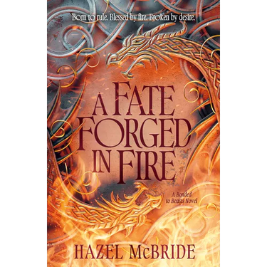 A Fate Forged in Fire: A Bonded to Beasts Novel