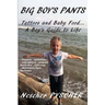 Big Boy's Pants: Tattoos and Baby Food - A Boy's Guide to Life
