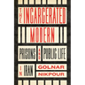 The Incarcerated Modern: Prisons and Public Life in Iran
