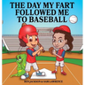 The Day My Fart Followed Me To Baseball