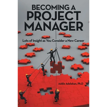 Becoming a Project Manager: Lots of Insight as You Consider a New Career