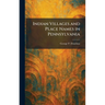 Indian Villages and Place Names in Pennsylvania