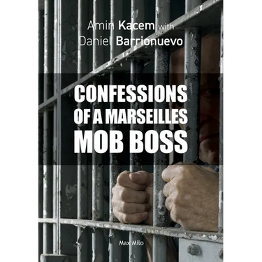 Confessions of a Marseilles Mob Boss