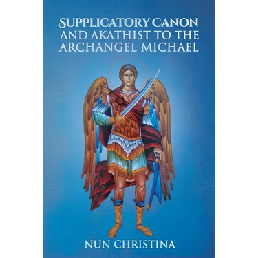 Supplicatory Canon and Akathist to the Archangel Michael