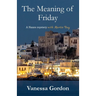 The Meaning of Friday