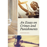 An Essay on Crimes and Punishments (Annotated): Easy to Read Layout - With a Commentary by M. de Voltaire.