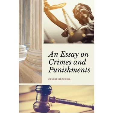 An Essay on Crimes and Punishments (Annotated): Easy to Read Layout - With a Commentary by M. de Voltaire.