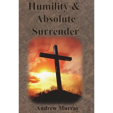 Humility & Absolute Surrender