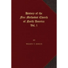 History of the Free Methodist Church of North America: Volume 1