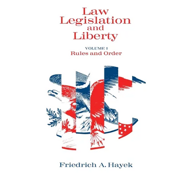 Law, Legislation and Liberty, Volume 1: Rules and Order