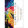 The Passion Generation: The Seemingly Reckless, Definitely Disruptive, But Far from Hopeless Millennials