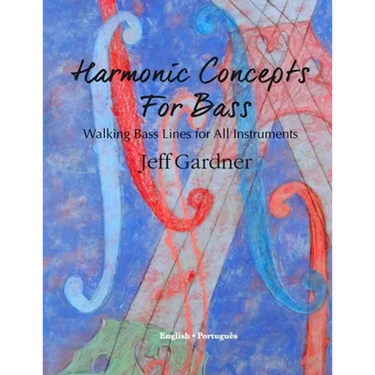 Harmonic Concepts for Bass: Walking Bass Lines for All Instruments
