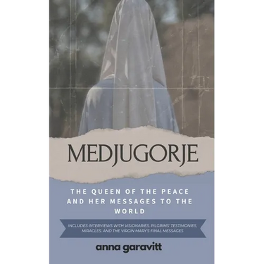 Medjugorje: The Queen of Peace and Her Messages to the World: Includes interviews with visionaries, pilgrims' testimonies, miracles, and the Virgin Ma
