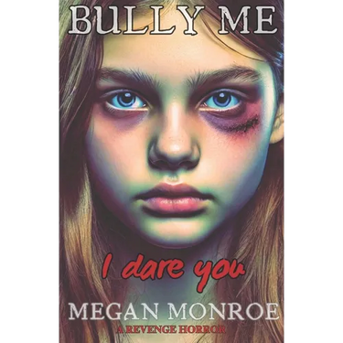 Bully Me - I Dare You: An Extreme Horror Novella