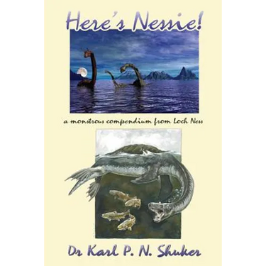 Here's Nessie: A Monstrous Compendium from Loch Ness