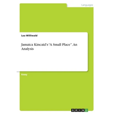 Jamaica Kincaid's "A Small Place". An Analysis