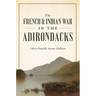The French & Indian War in the Adirondacks