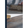 Houses and Cottages, Book No. 7