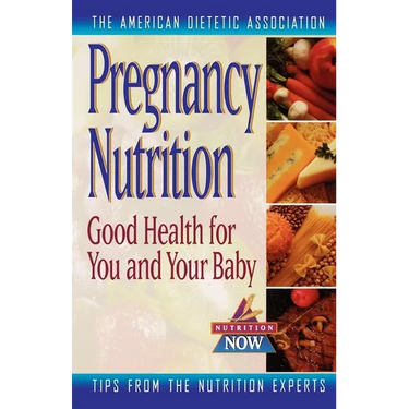 Pregnancy Nutrition: Good Health for You & Your Baby