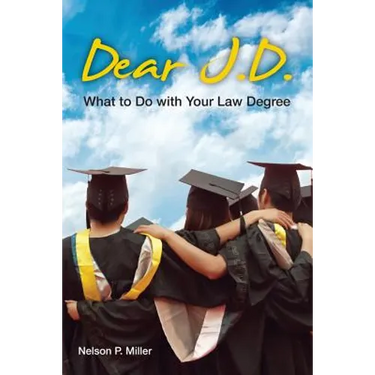 Dear J.D.: What to Do with Your Law Degree