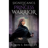 Significance of a Princess Warrior