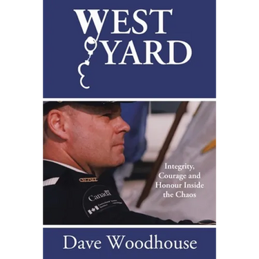 West Yard: Integrity, Courage and Honour Inside the Chaos