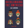 Overlanding the Americas: La Lucha