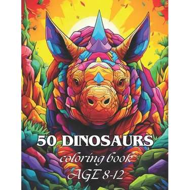50 Dinosaurs: Awesome 50 Dinosaurs Coloring book Kids 8-12