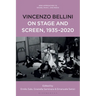 Vincenzo Bellini on Stage and Screen, 1935-2020