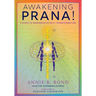 Awakening Prana!: 9 Steps to Regenerative Self-Transformation