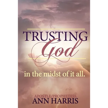 Trusting God in the Midst of it All