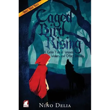 Caged Bird Rising. A Grim Tale of Women, Wolves, and other Beasts
