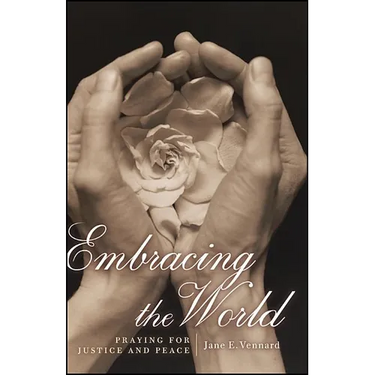 Embracing the World: Praying for Justice and Peace