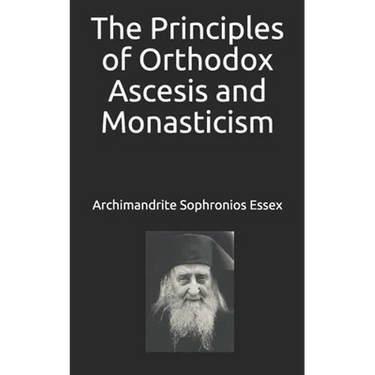 The Principles of Orthodox Ascesis and Monasticism