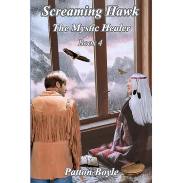 Screaming Hawk: The Mystic Healer Book 4