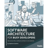 Software Architecture for Busy Developers: Talk and act like a software architect in one weekend