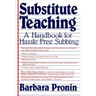 Substitute Teaching: A Handbook for Hassle-Free Subbing