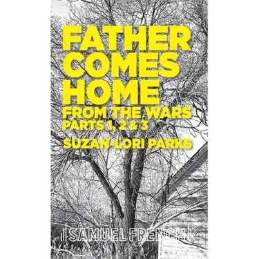 Father Comes Home from the Wars, Parts 1, 2 & 3