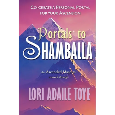 Portals to Shamballa: Co-create a Personal Portal for Your Ascension