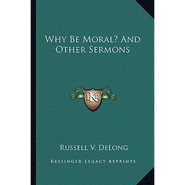 Why Be Moral? And Other Sermons