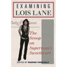 Examining Lois Lane: The Scoop on Superman's Sweetheart