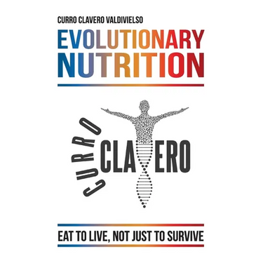 Evolutionary Nutrition: Eat to Live, Not Just to Survive