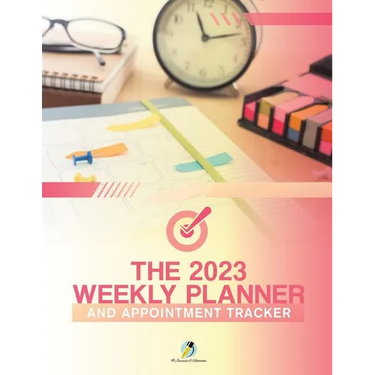 The 2023 Weekly Planner and Appointment Tracker