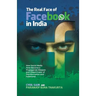 The Real Face of Facebook in India