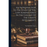 An Introduction To The Study Of The Law Administered In The Colony Of The Straits Settlements