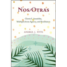 Nos/Otras: Gloria E. Anzaldúa, Multiplicitous Agency, and Resistance