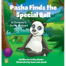 Pasha Finds the Special Ball: A Children's Guide to Hope