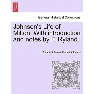Johnson's Life of Milton. with Introduction and Notes by F. Ryland.