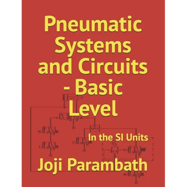 Pneumatic Systems and Circuits - Basic Level: In the SI Units